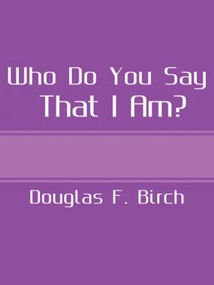 cover image of Who Do You Say That I Am?